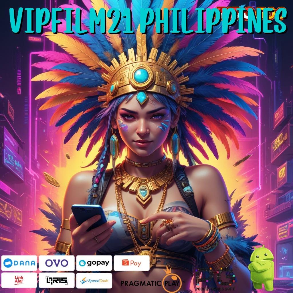 VIPFILM21 PHILIPPINES Versi Baru Spin Jackpot Cepat