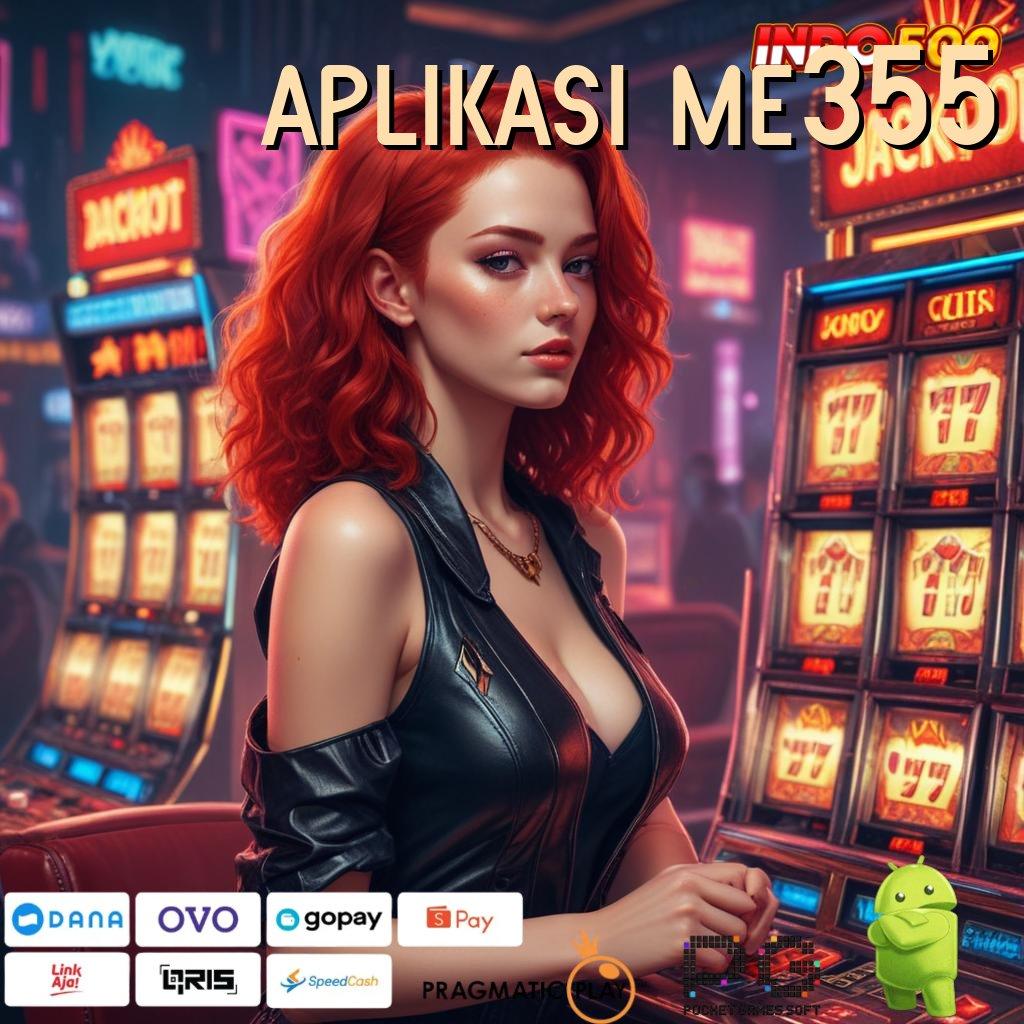 APLIKASI ME355 server cepat untuk semua dengan update jackpot setiap hari