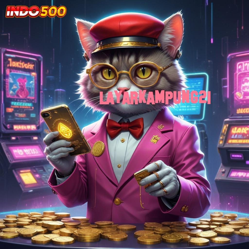 LAYARKAMPUNG21 APK Event Bonus Versi Terbaru Ekosistem