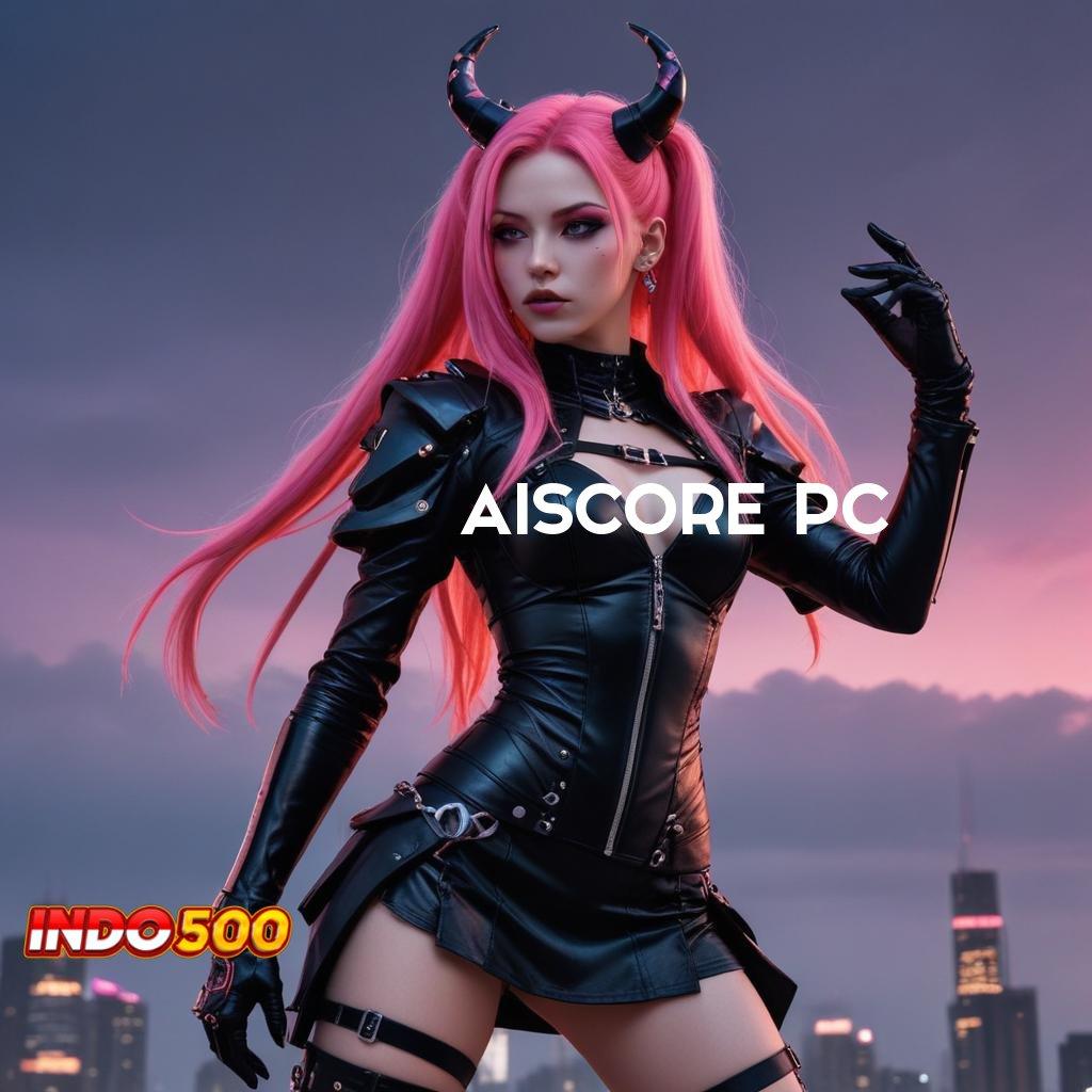 AISCORE PC ® guru terbaik adalah pengalaman