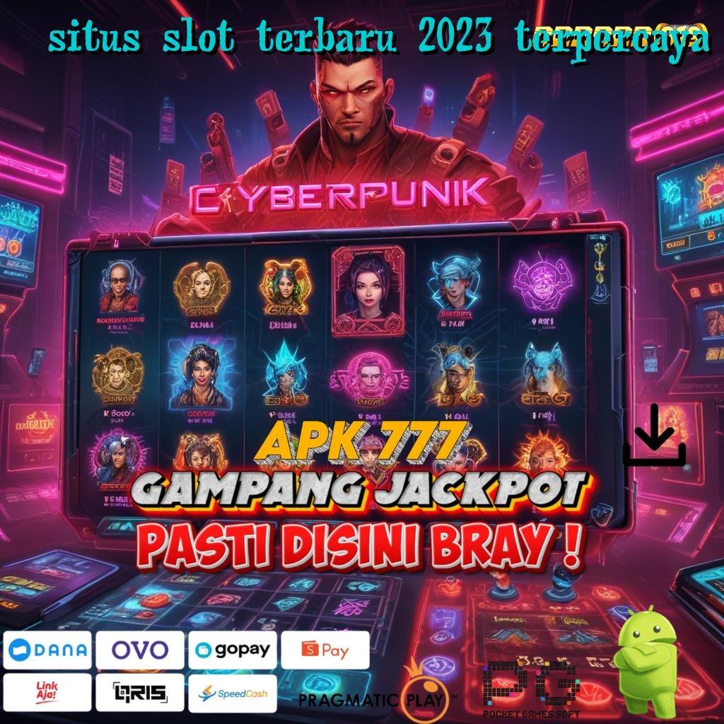 SITUS SLOT TERBARU 2023 TERPERCAYA # auto viral scatter cepat spin rizki dalam fleksibilitas baru maksimal