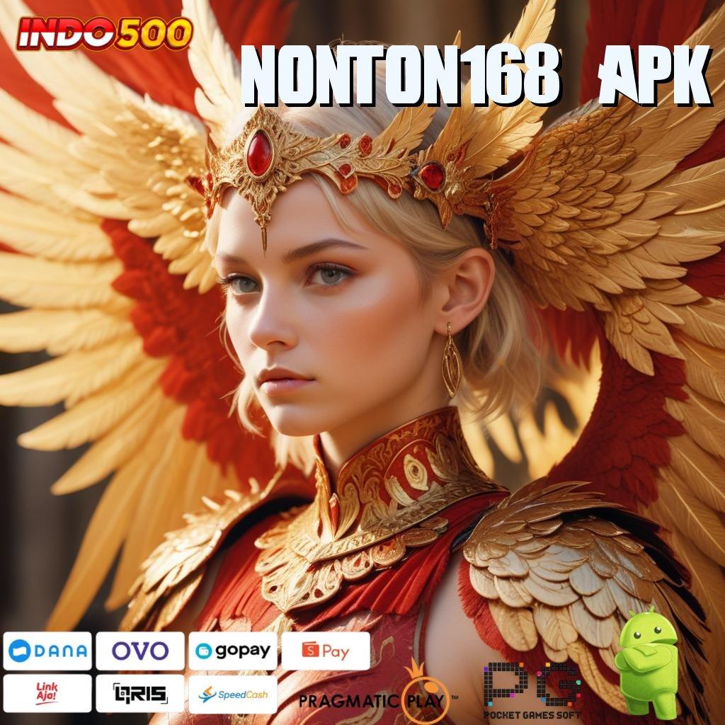 NONTON168 APK Versi Baru Rezeki Tanpa Batas