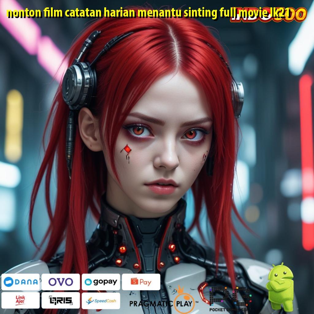 NONTON FILM CATATAN HARIAN MENANTU SINTING FULL MOVIE LK21 Valid Event Bonus Android Spin