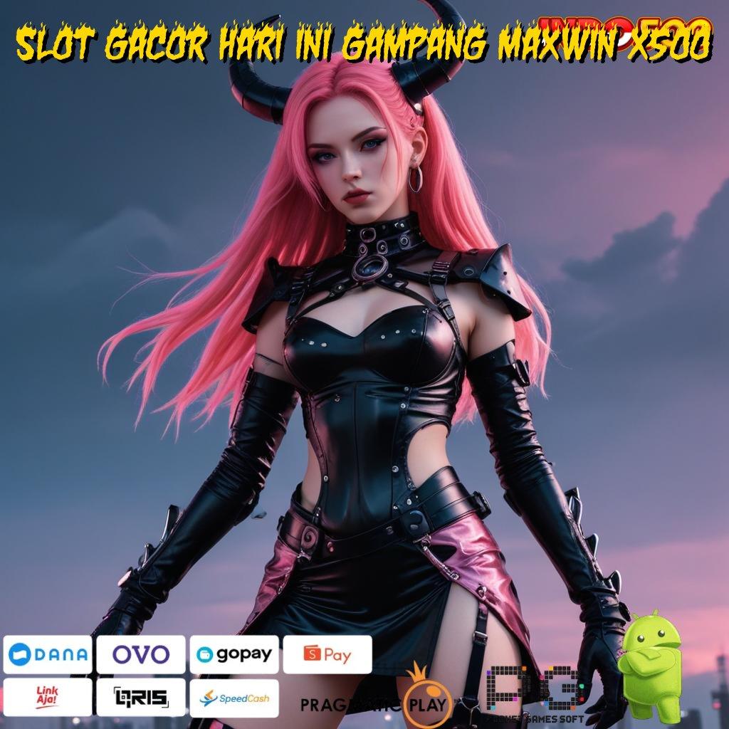 SLOT GACOR HARI INI GAMPANG MAXWIN X500 Informasi Pola Gacor Terdepan