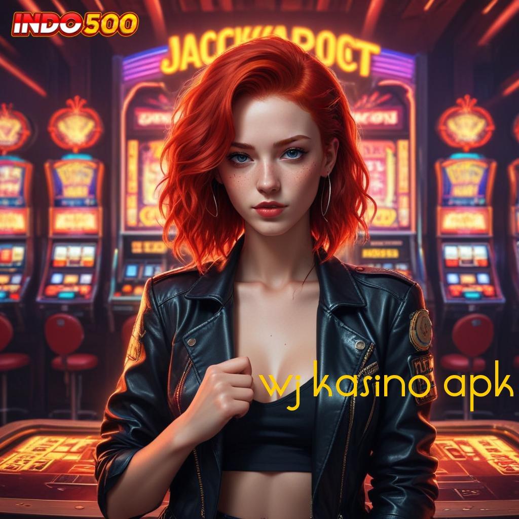 WJ KASINO APK Taklukkan Tanpa Ragu Slot Idr 777 Versi Terkini 2025