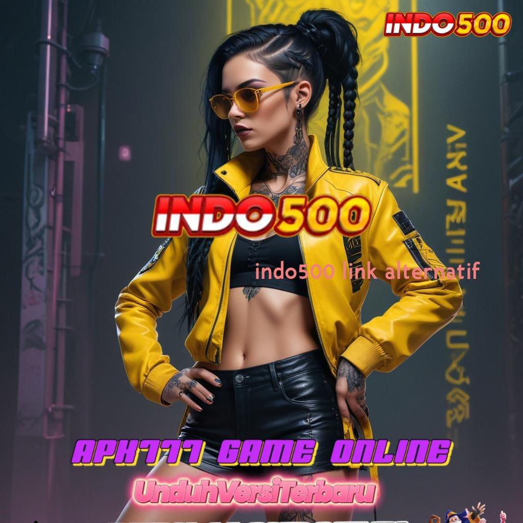 INDO500 LINK ALTERNATIF ⚡ Kode Rahasia Game Maxwin Tangan Terjamin Cepat