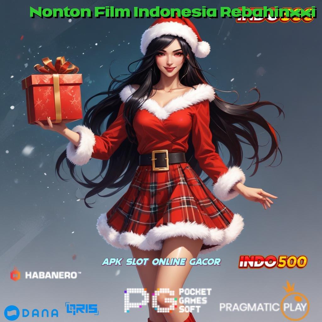 Nonton Film Indonesia Rebahinxxi