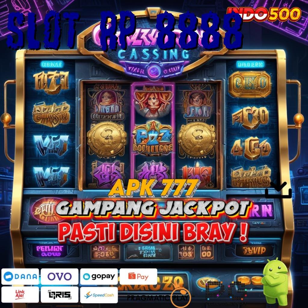 SLOT RP 8888 Deposit Tanpa Potongan Idr 20 Gacor Slot 2025 APK, Si Siaga Cuan!