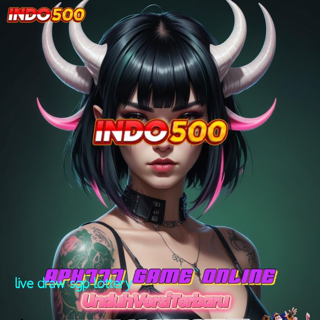 LIVE DRAW SGP LOTTERY ⇉ Situs Super Gacor APK Slot Gacor 2025, Cuan Dari Mana Saja!