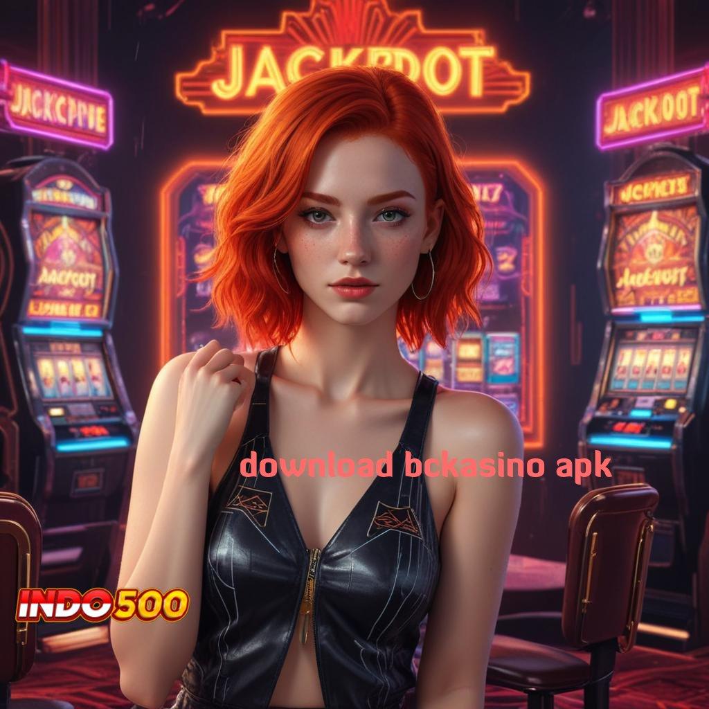 DOWNLOAD BCKASINO APK 💯 Pendekatan Halus untuk Solusi Operasional