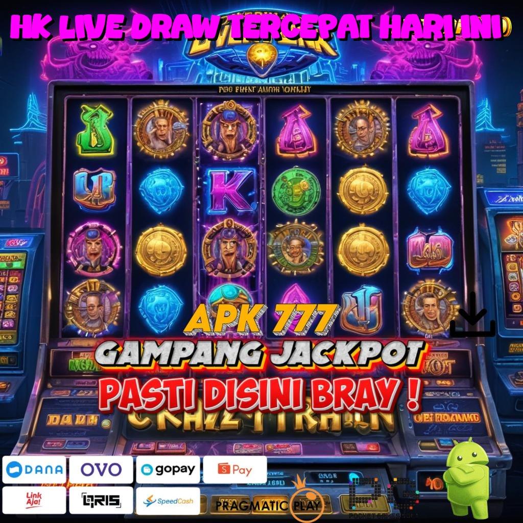 HK LIVE DRAW TERCEPAT HARI INI @ Mesin Baru untuk Bonus Tanpa Potongan Hari Ini