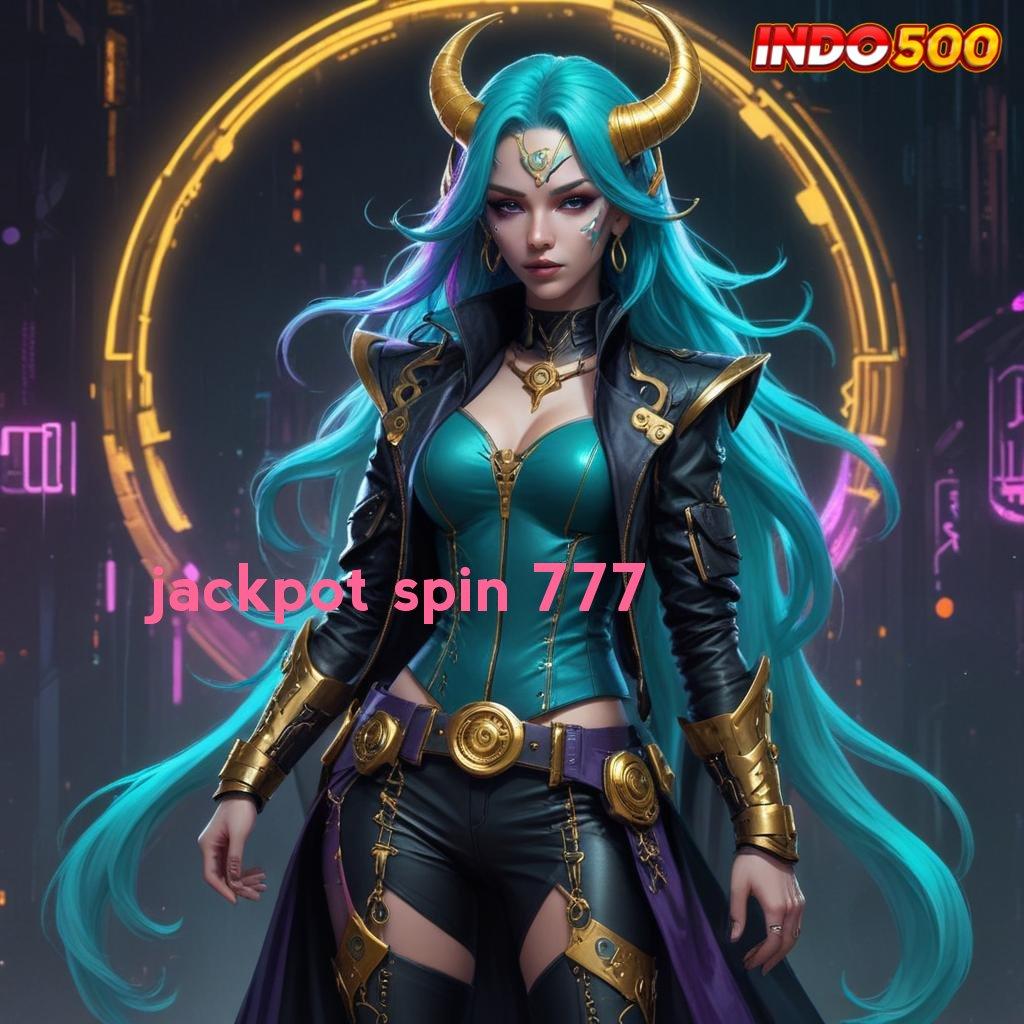 JACKPOT SPIN 777 ➰ akun prioritas baru