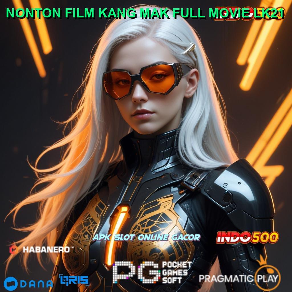 NONTON FILM KANG MAK FULL MOVIE LK21 🔎 Avenue Rezeki Bonus Cuan Tiada Batas