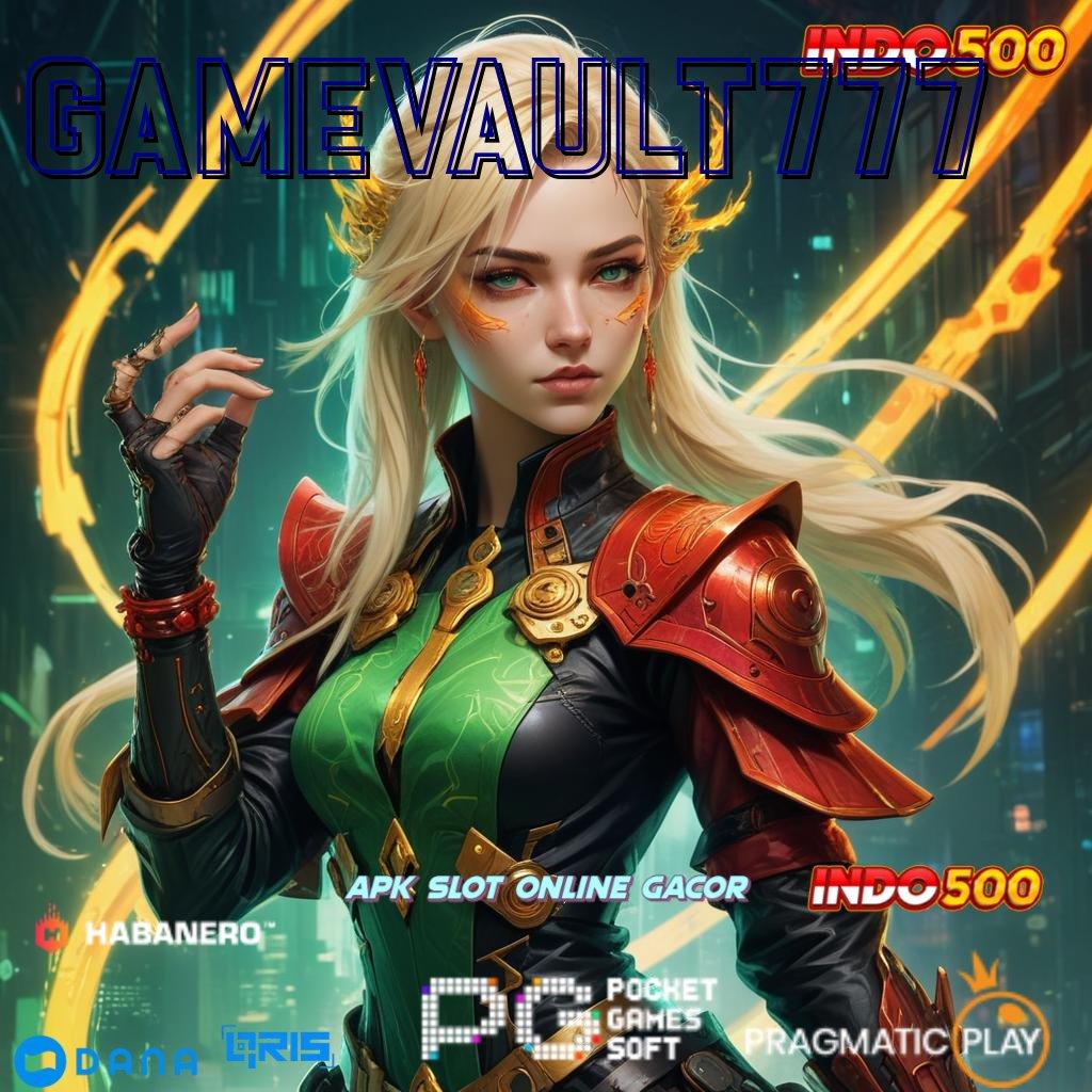 GAMEVAULT777 🎮 Update Mutakhir Bonus Pengganguran Rute Baru