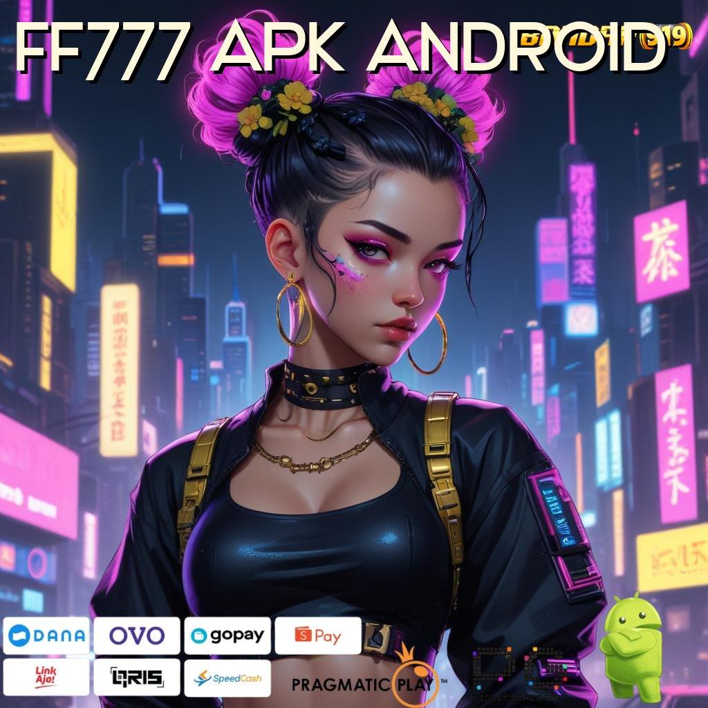 FF777 APK ANDROID | APK Event Bonus (Versi New) 19