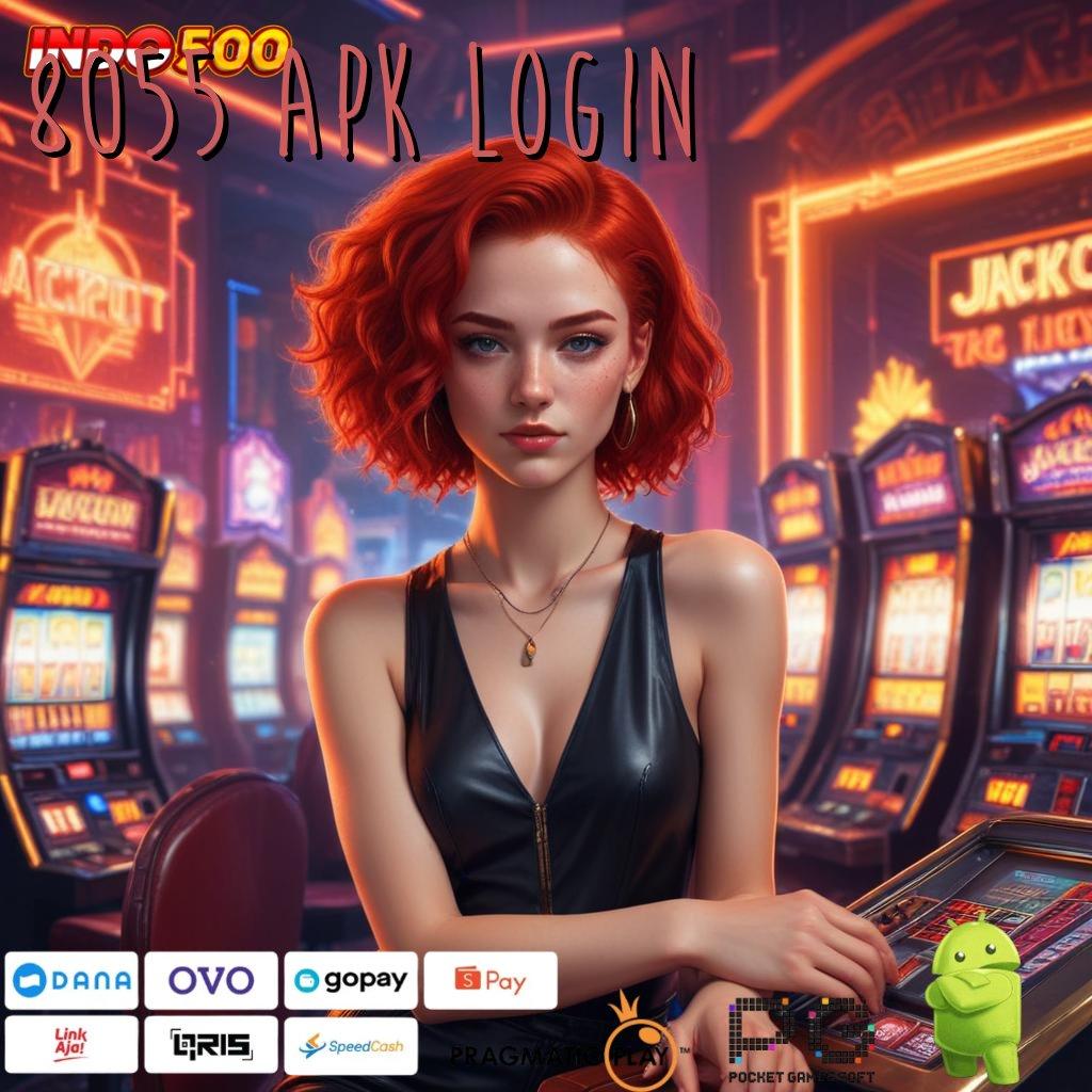 8055 APK LOGIN Versi Jackpot Instan Terpercaya