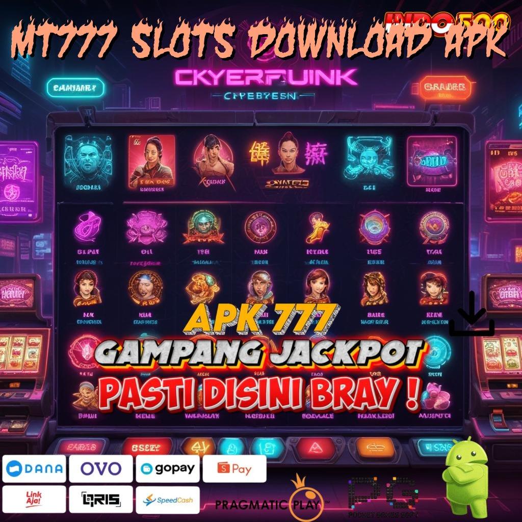 MT777 SLOTS DOWNLOAD APK ➤ Garansi Bonus Besar Spin Tanpa Hambatan