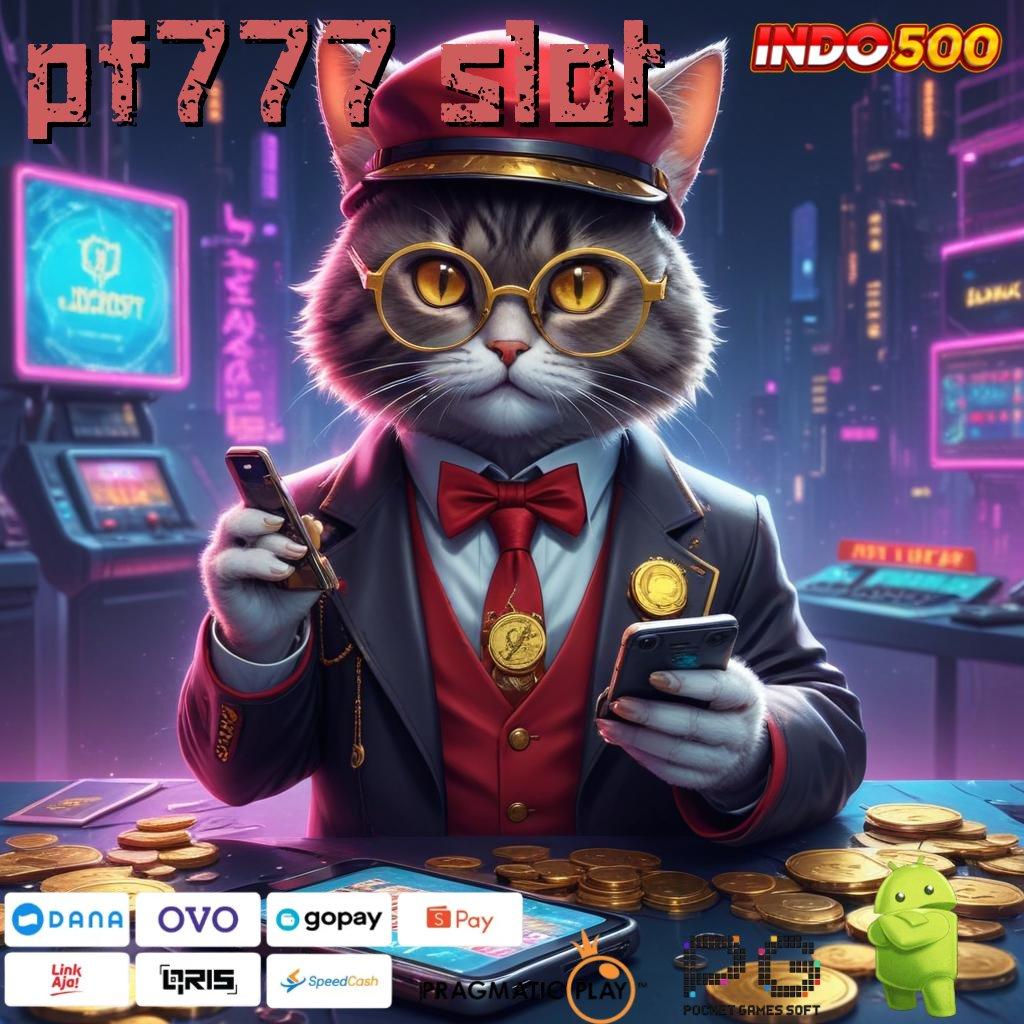 PF777 SLOT panduan praktis main slot langsung wd