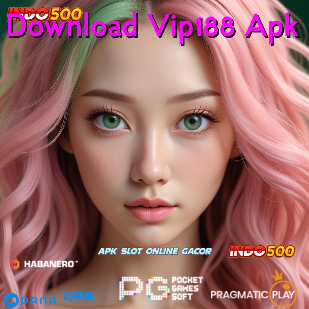 Download Vip188 Apk