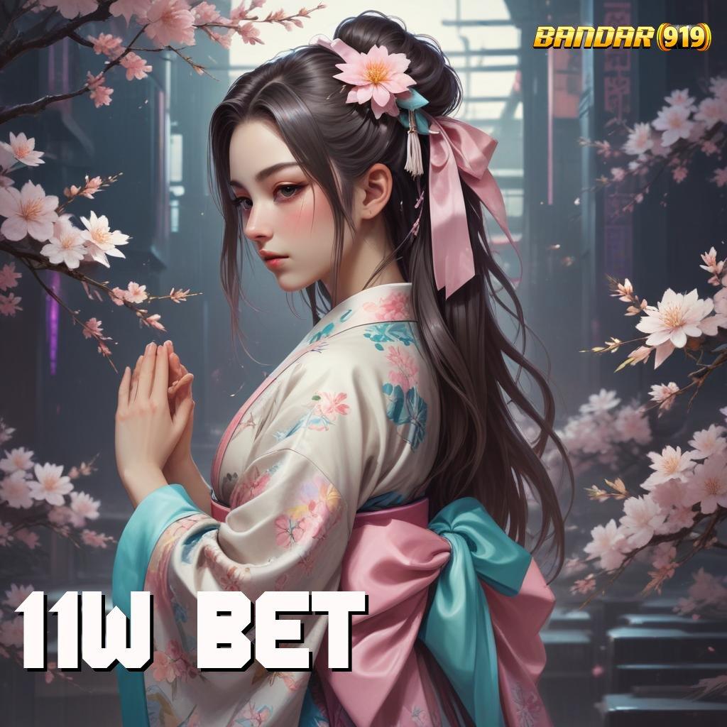 11W BET 🐉 kejutan spin resmi valid gacor mulus