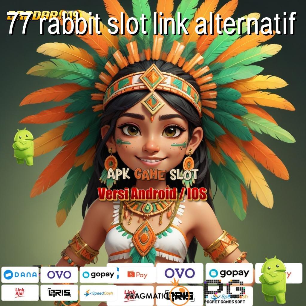 77 RABBIT SLOT LINK ALTERNATIF : Mesin Digital Inovasi Baru Dalam Satu Apk