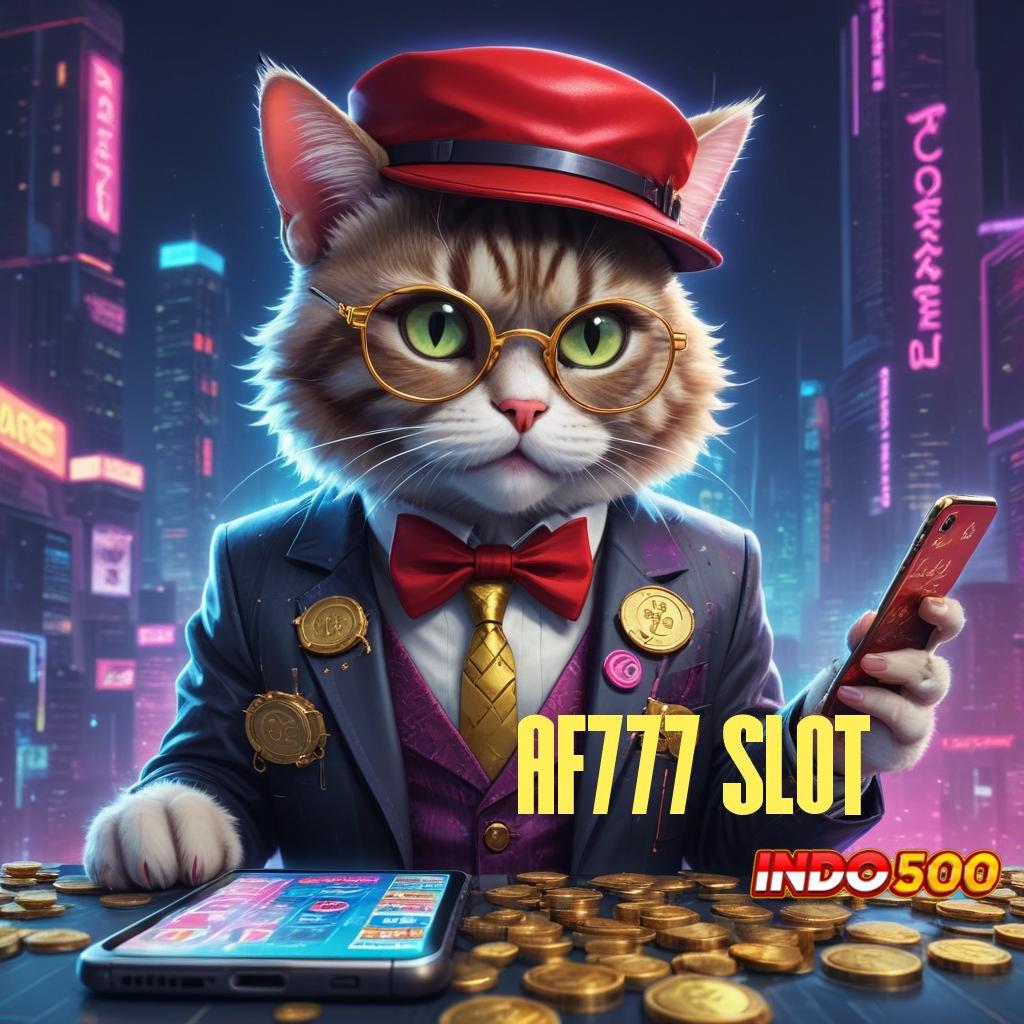 AF777 SLOT ➿ Bonus Besar APK Android iOS Modul