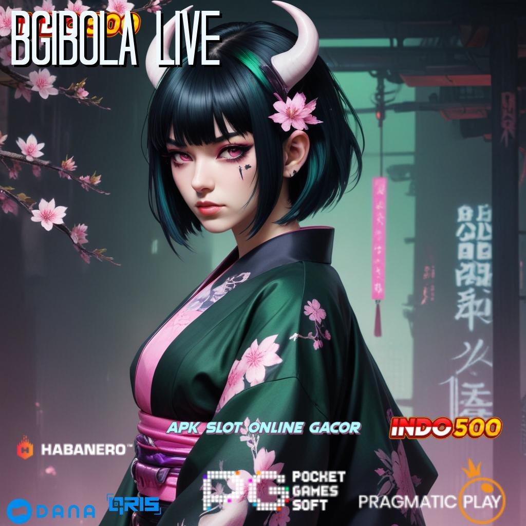 BGIBOLA LIVE | Unduh Fitur Baru Untuk Event Bonus Besar