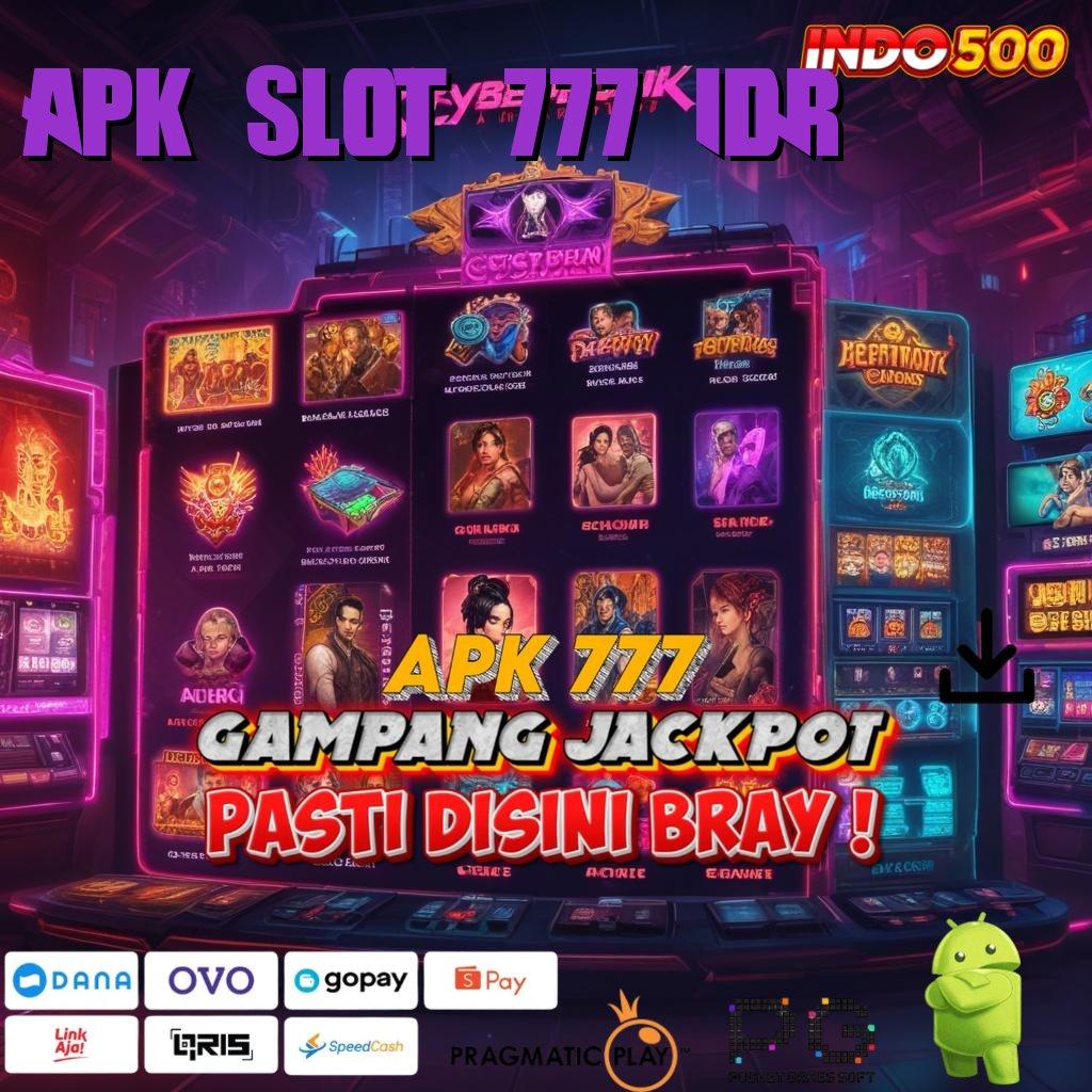 APK SLOT 777 IDR unggul peluang kejutan mudah maxwin