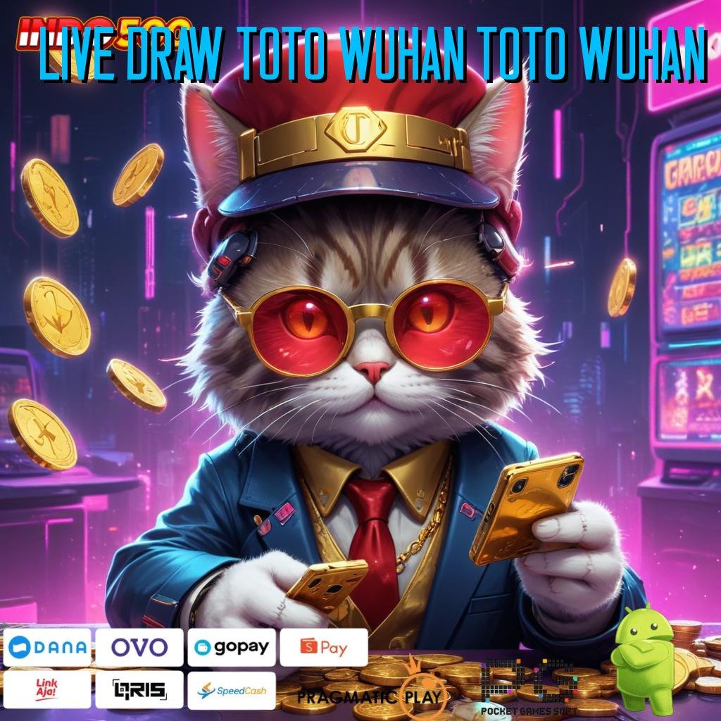 LIVE DRAW TOTO WUHAN TOTO WUHAN Informasi Valid Deposit Langsung Untung Besar