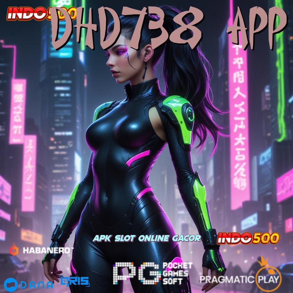 DHD738 APP 🔎 Event Android iOS Bonus Besar Panggung