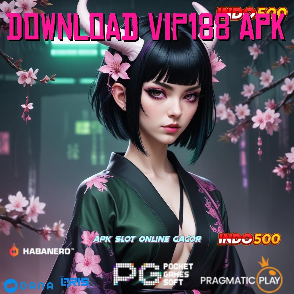 Download Vip188 Apk