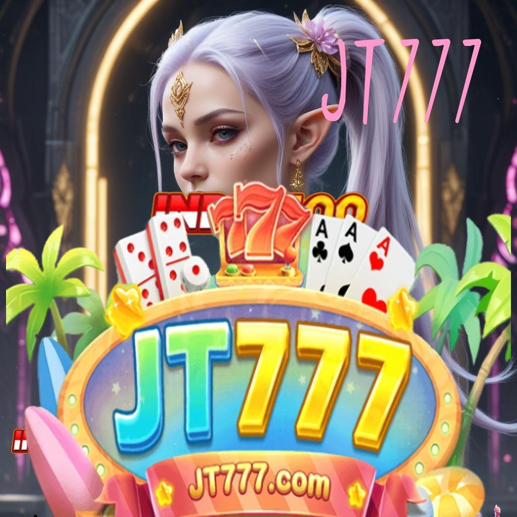 JT777 ↪ Berkompetisi Untung Slot Jackpot Tiada Henti