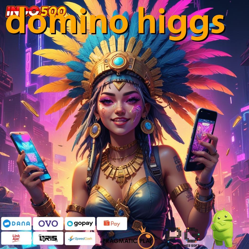 DOMINO HIGGS Mesin Slot Dijamin Maxwin Instan