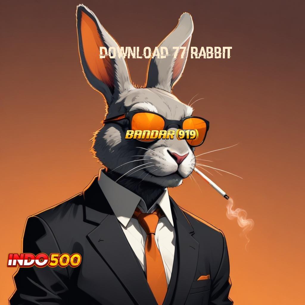 DOWNLOAD 77 RABBIT ⋗ eksklusif optimal menang mudah pembayaran digital