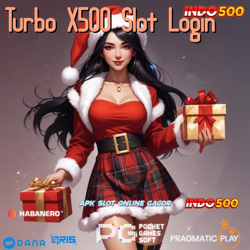 Turbo X500 Slot Login