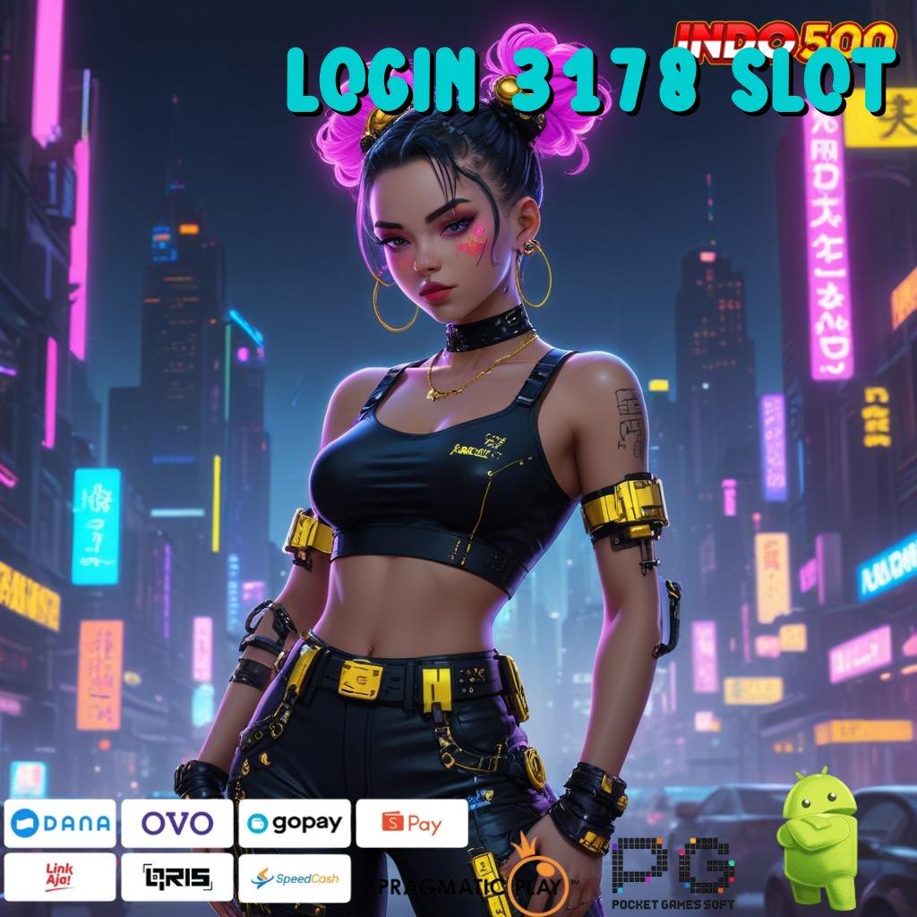 LOGIN 3178 SLOT Slot Aplikasi Tanpa Hambatan