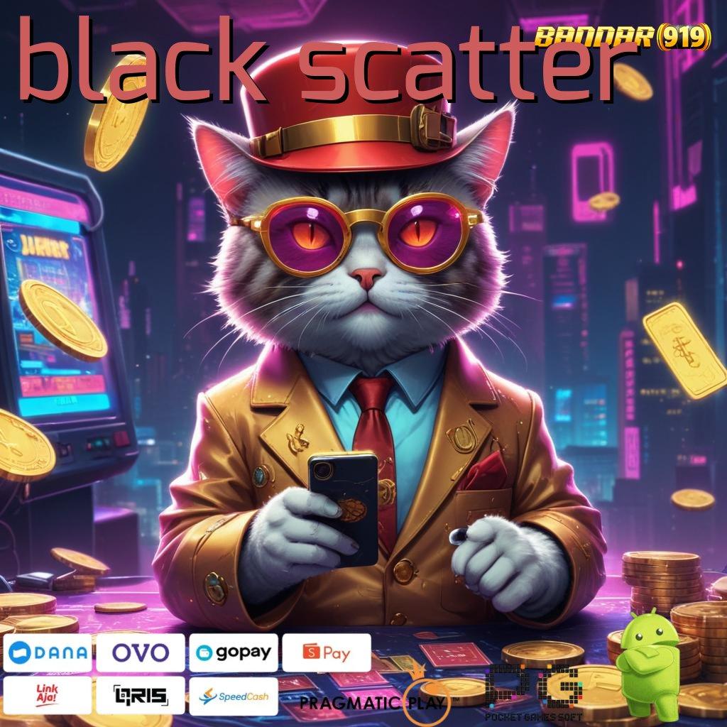 BLACK SCATTER | Event Baru Dengan Pilihan Juara Maksimal