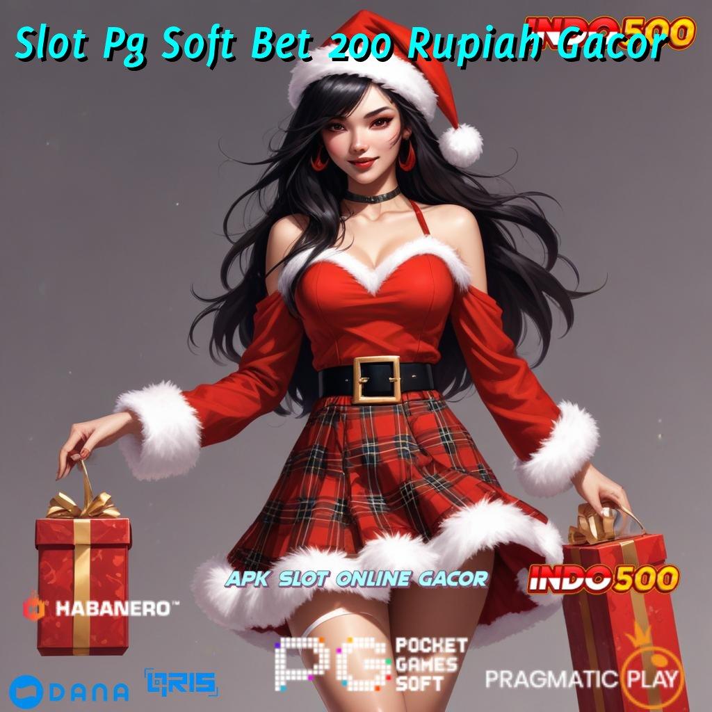 Slot Pg Soft Bet 200 Rupiah Gacor