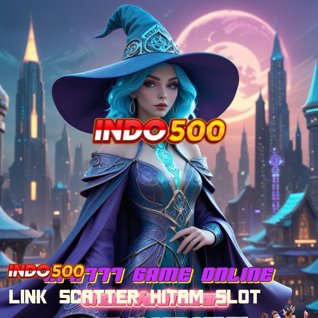 LINK SCATTER HITAM SLOT deposit dana idr 20