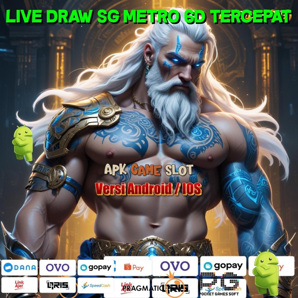 LIVE DRAW SG METRO 6D TERCEPAT @ Super Gampang Maxwin Slot Maxwin Apk Terbaru Unduh Android & iOS