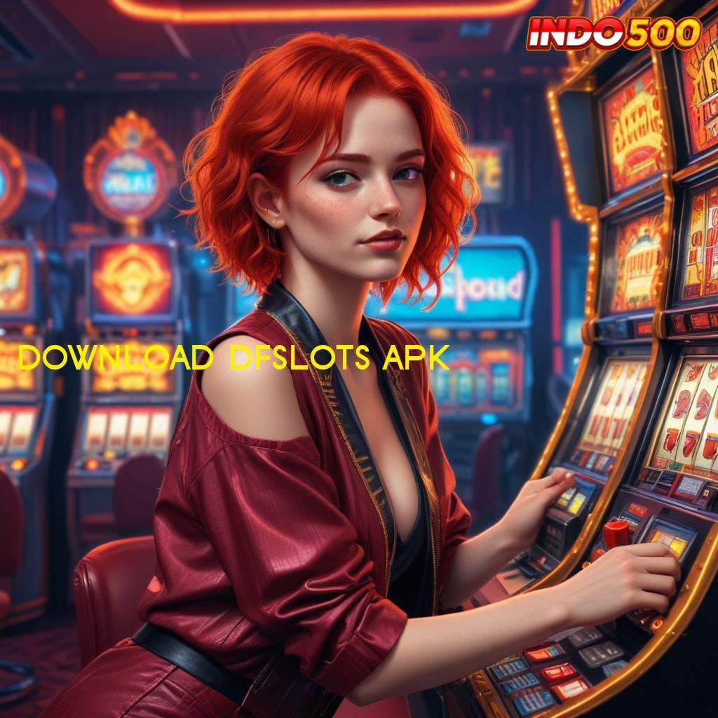 DOWNLOAD DFSLOTS APK ✧ Unduh Teknologi Baru Solusi Pembaruan Untuk Mahasiswa