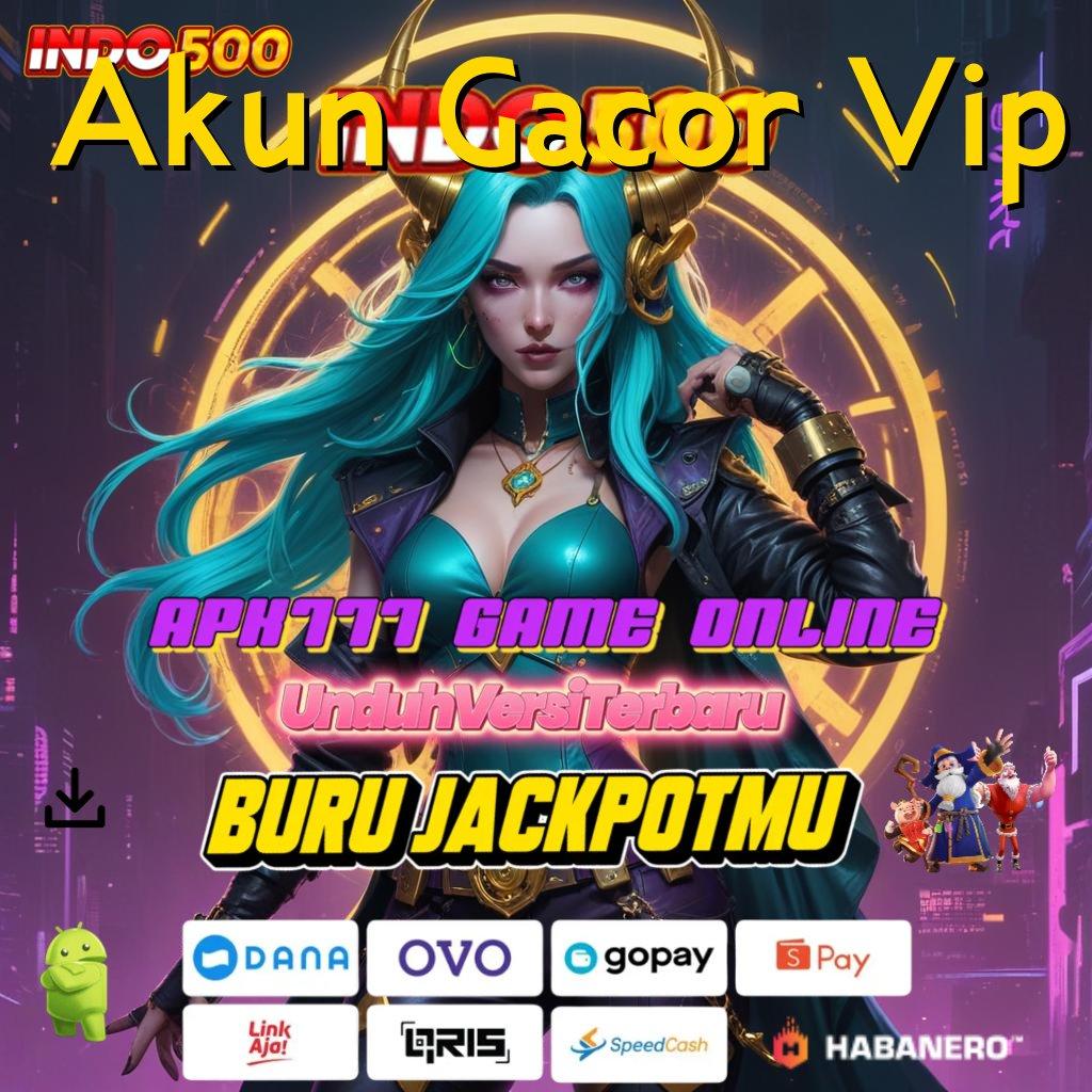 Akun Gacor Vip