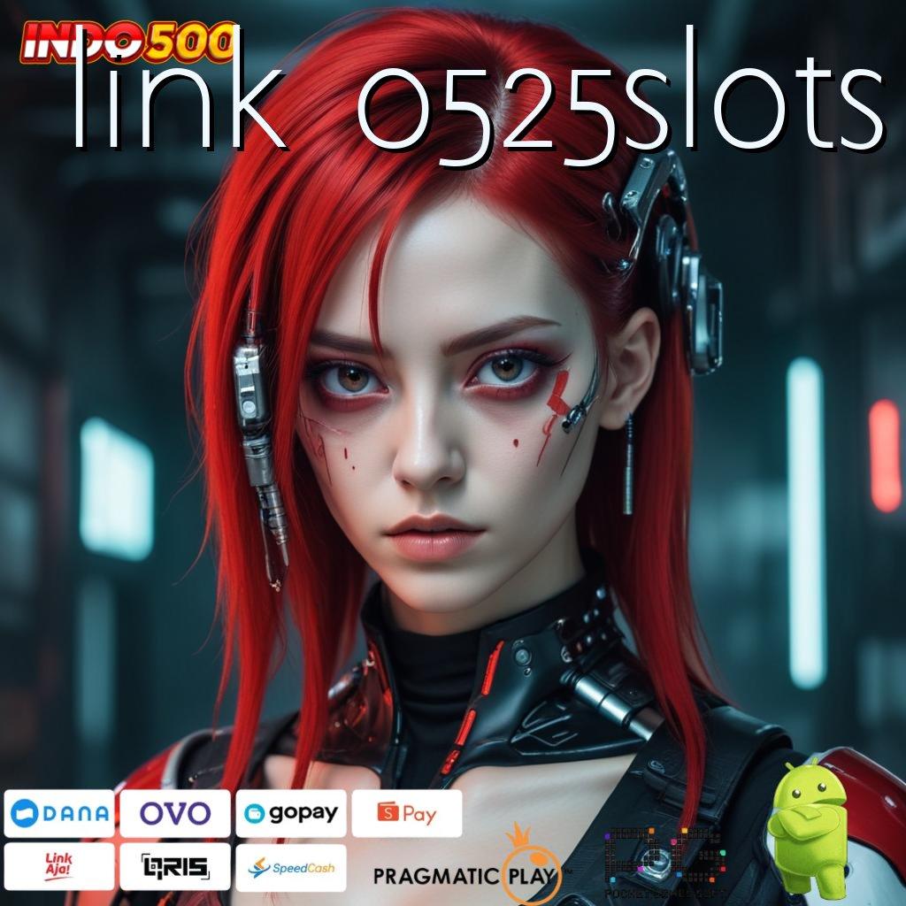 LINK 0525SLOTS media sosial maxwin langsung reward cepat