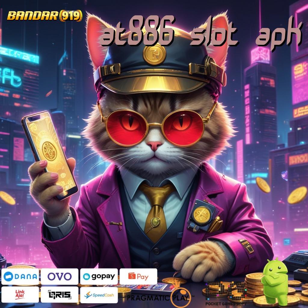 AT886 SLOT APK # Ruang Interaksi Jackpot Langsung Masuk Setiap Hari