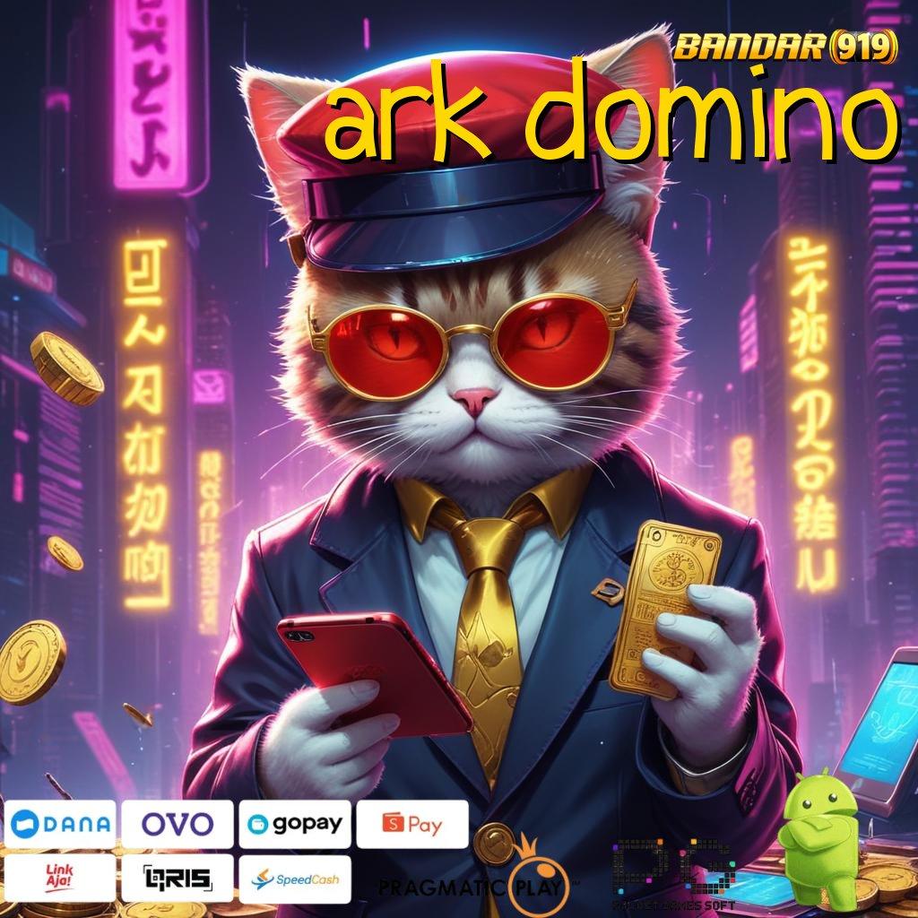 ARK DOMINO > slot baru hasil optimal untuk semua