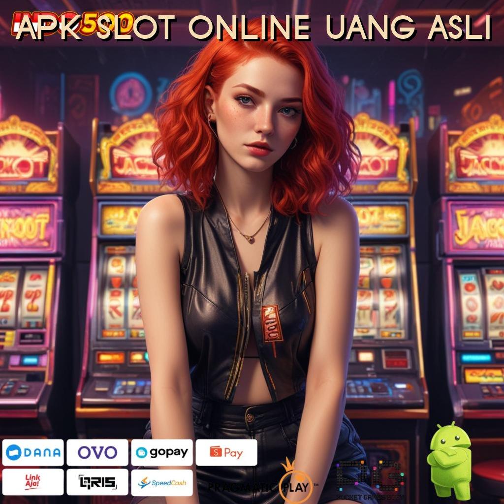 APK SLOT ONLINE UANG ASLI Event Kaya Dengan Jaminan Login Cepat