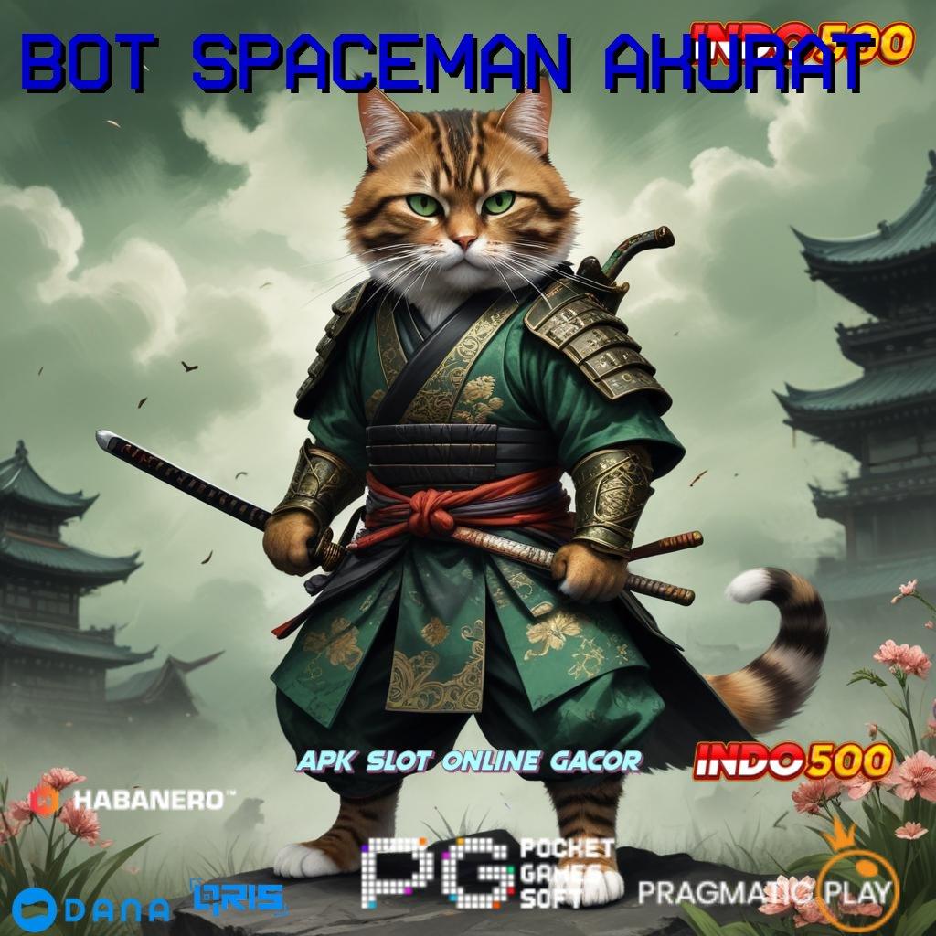 BOT SPACEMAN AKURAT 🚀 Mesin Gacor Spin Cepat