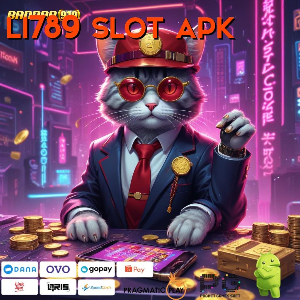 LI789 SLOT APK , Situs Baru Modal Langsung Jackpot Gampang Cepat