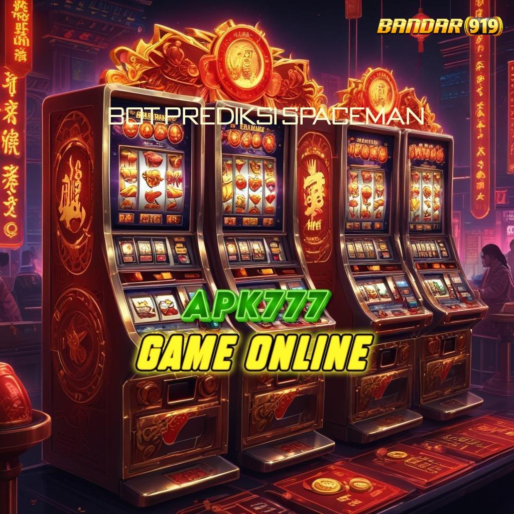 BOT PREDIKSI SPACEMAN ⋗ Kawasan Slot Gacor Rezeki Melimpah Setiap Hari