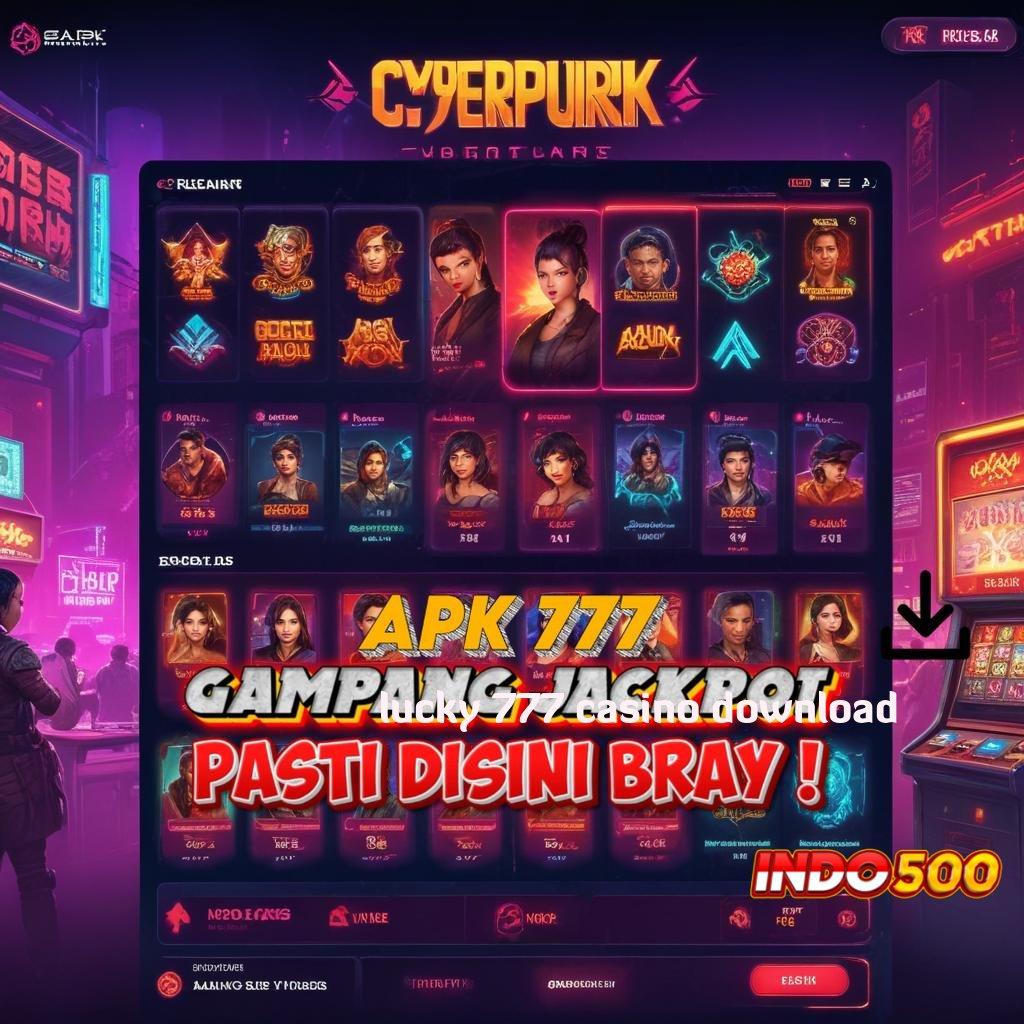 LUCKY 777 CASINO DOWNLOAD : Deposit Linkaja 20k Slot Gacor 2025, Senyum dan Cuan!